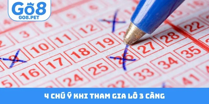 4 chú ý cần nhớ khi tham gia lô 3 càng