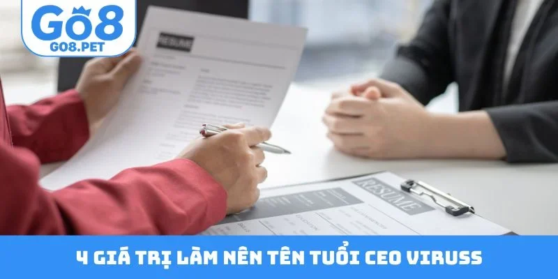 4 giá trị vàng làm nên tên tuổi CEO Viruss
