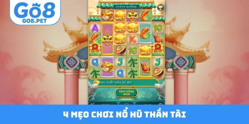 4 mẹo chơi nổ hũ thần tài bất bại