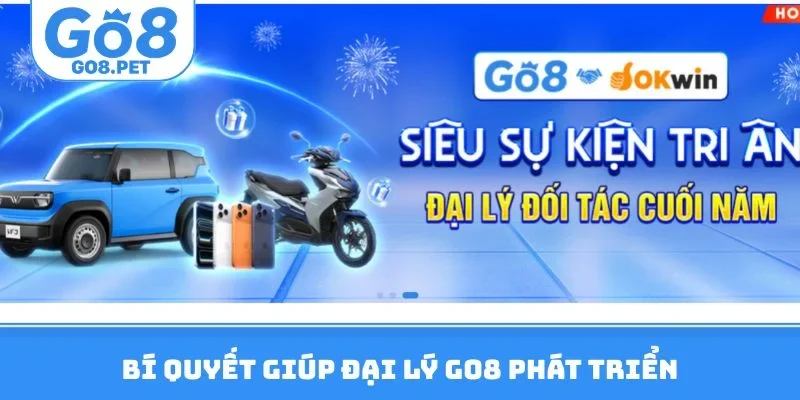 Bí quyết giúp đại lý Go8 phát triển bền vững