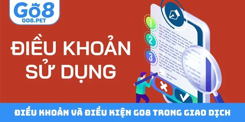 Điều khoản và điều kiện GO8 trong giao dịch