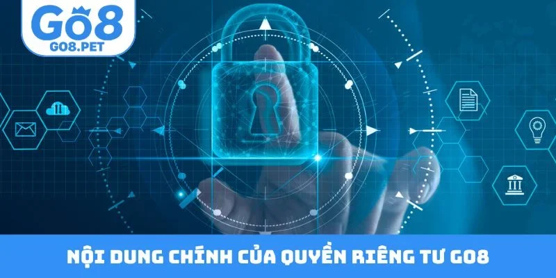 Nội dung chính của quyền riêng tư GO8